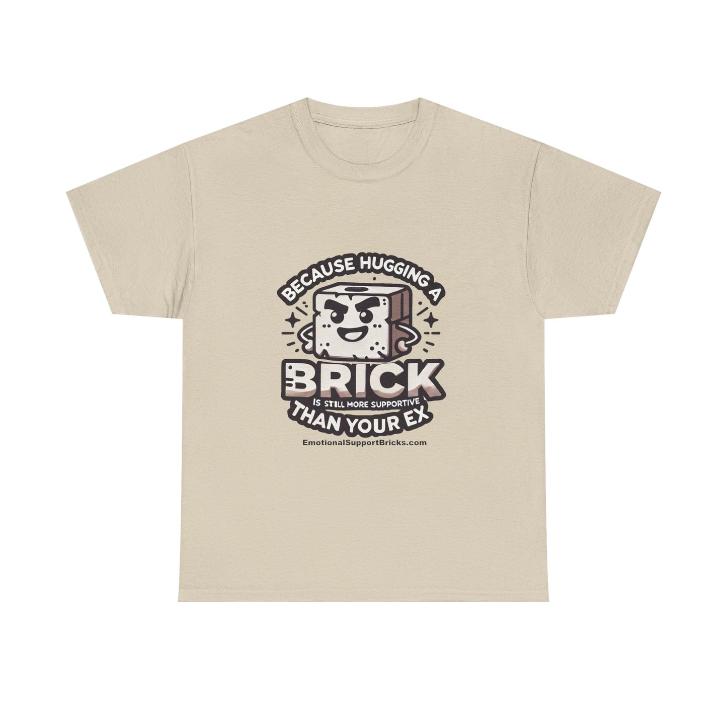 Funny Unisex Heavy Cotton Tee - "Because Hugging A Brick Is Still More Supportive Than Your Ex"