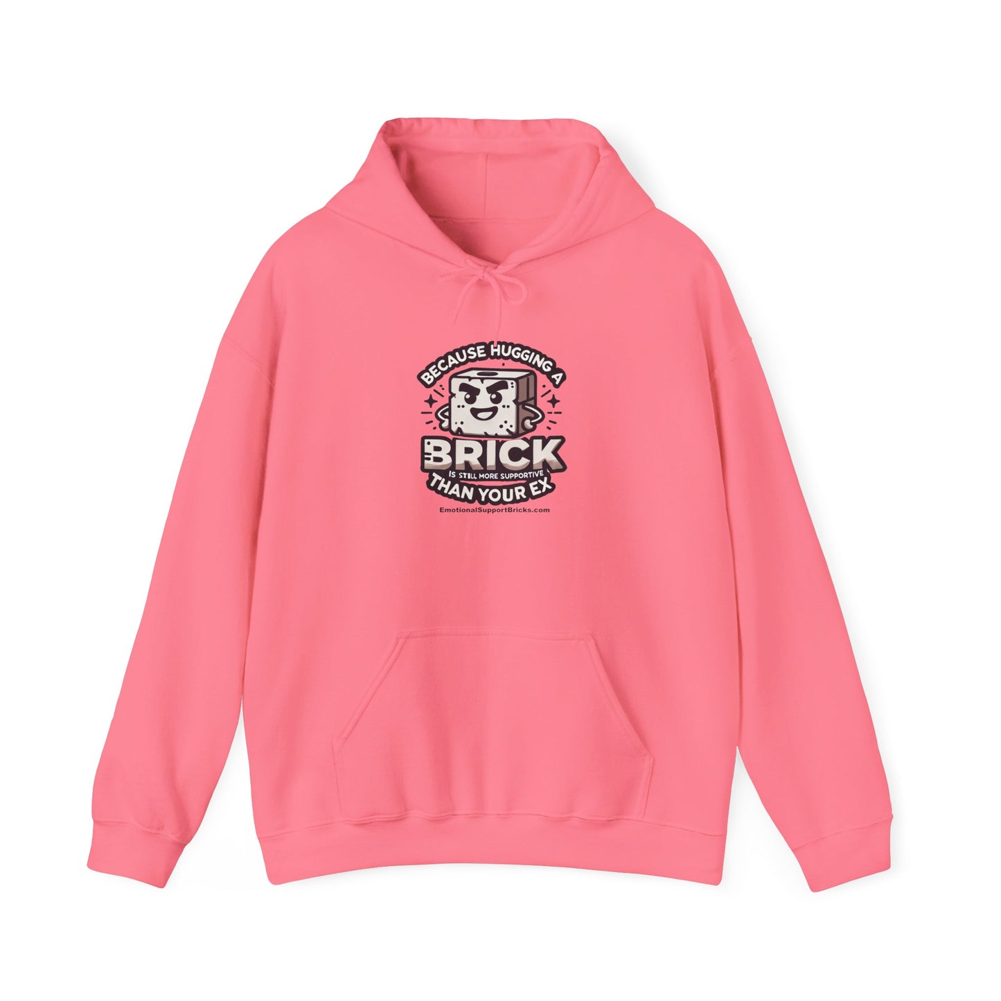 Funny Brick Hoodie - "Because Hugging A Brick Is Still More Supportive Than Your Ex"