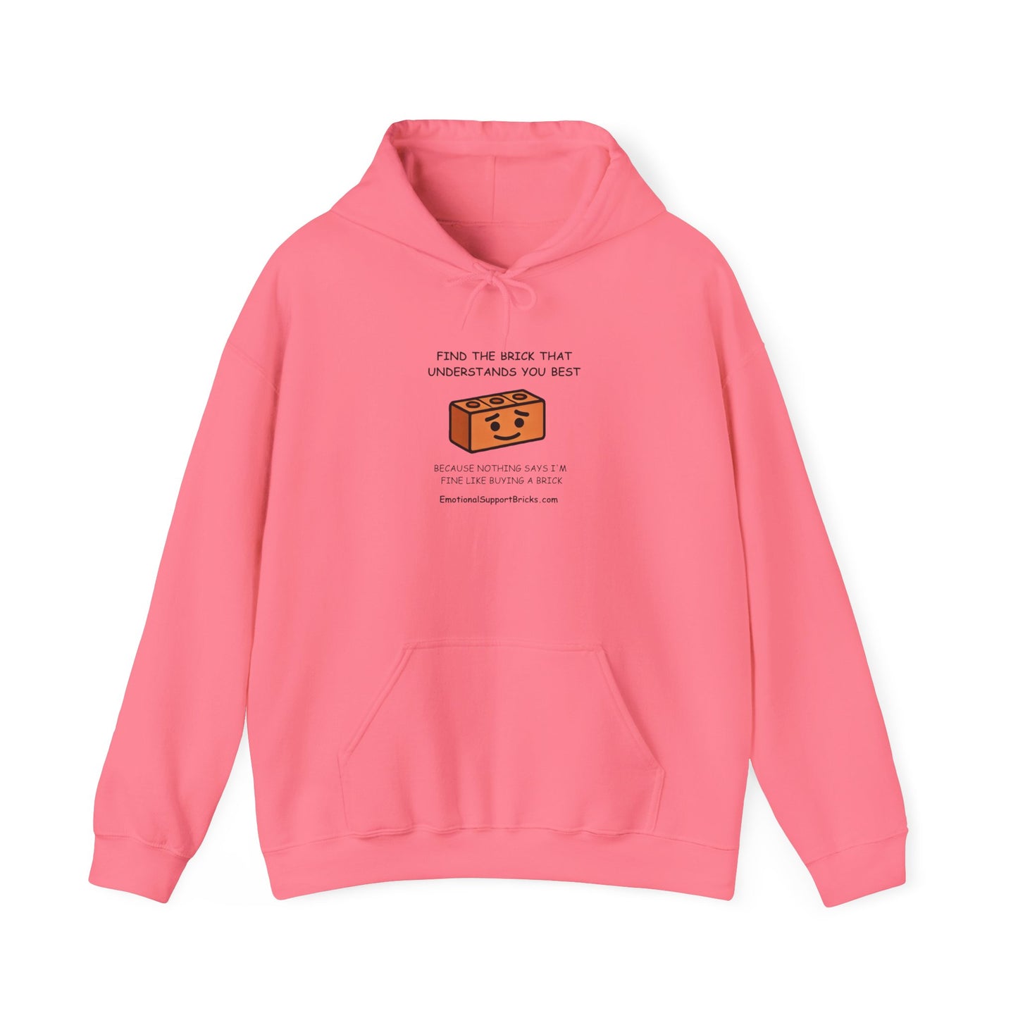 Funny Unisex Hooded Sweatshirt - "Find the Brick That Understands You Best"