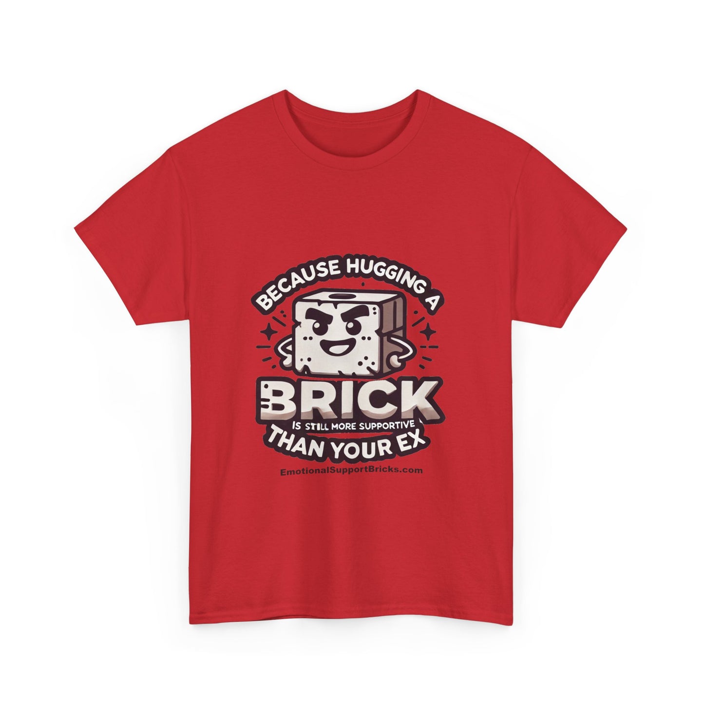 Funny Unisex Heavy Cotton Tee - "Because Hugging A Brick Is Still More Supportive Than Your Ex"