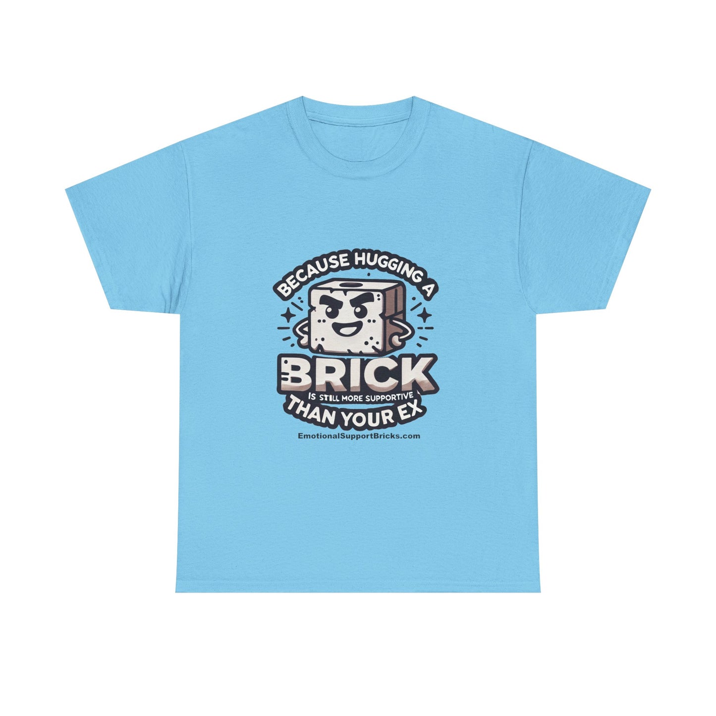 Funny Unisex Heavy Cotton Tee - "Because Hugging A Brick Is Still More Supportive Than Your Ex"