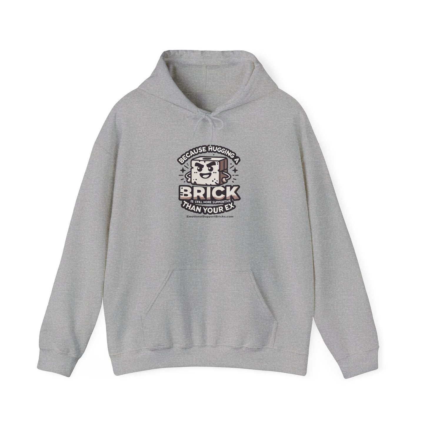 Funny Brick Hoodie - "Because Hugging A Brick Is Still More Supportive Than Your Ex"