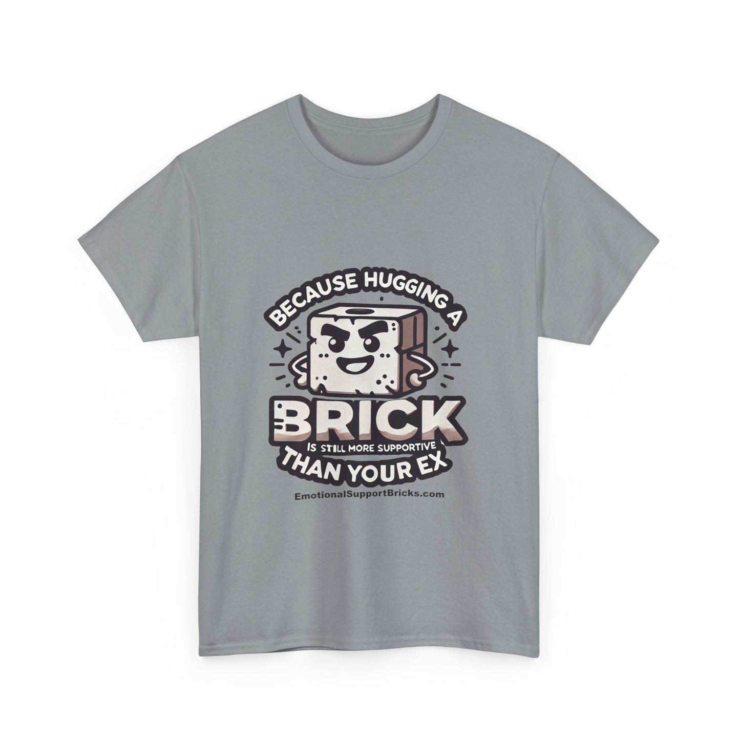 Funny Unisex Heavy Cotton Tee - "Because Hugging A Brick Is Still More Supportive Than Your Ex"