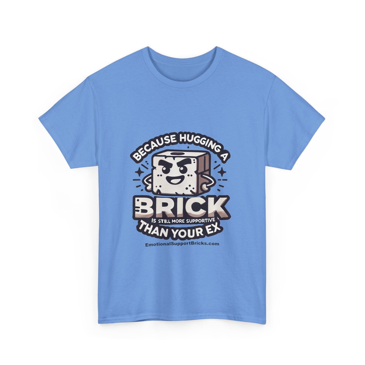 Funny Unisex Heavy Cotton Tee - "Because Hugging A Brick Is Still More Supportive Than Your Ex"