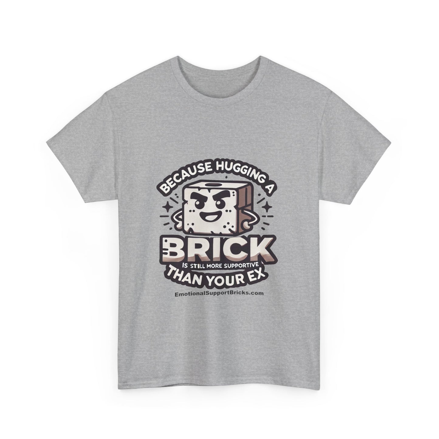 Funny Unisex Heavy Cotton Tee - "Because Hugging A Brick Is Still More Supportive Than Your Ex"