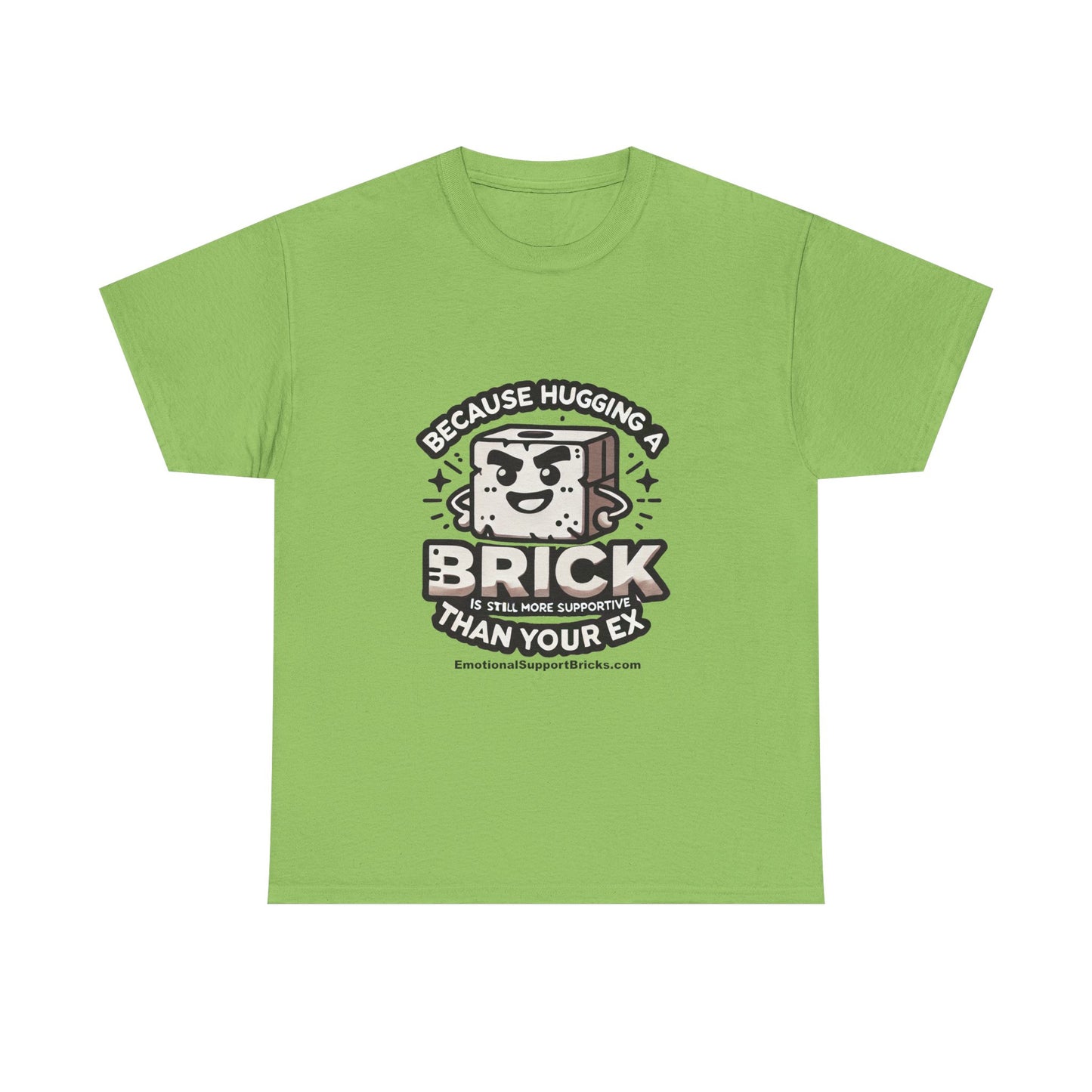 Funny Unisex Heavy Cotton Tee - "Because Hugging A Brick Is Still More Supportive Than Your Ex"