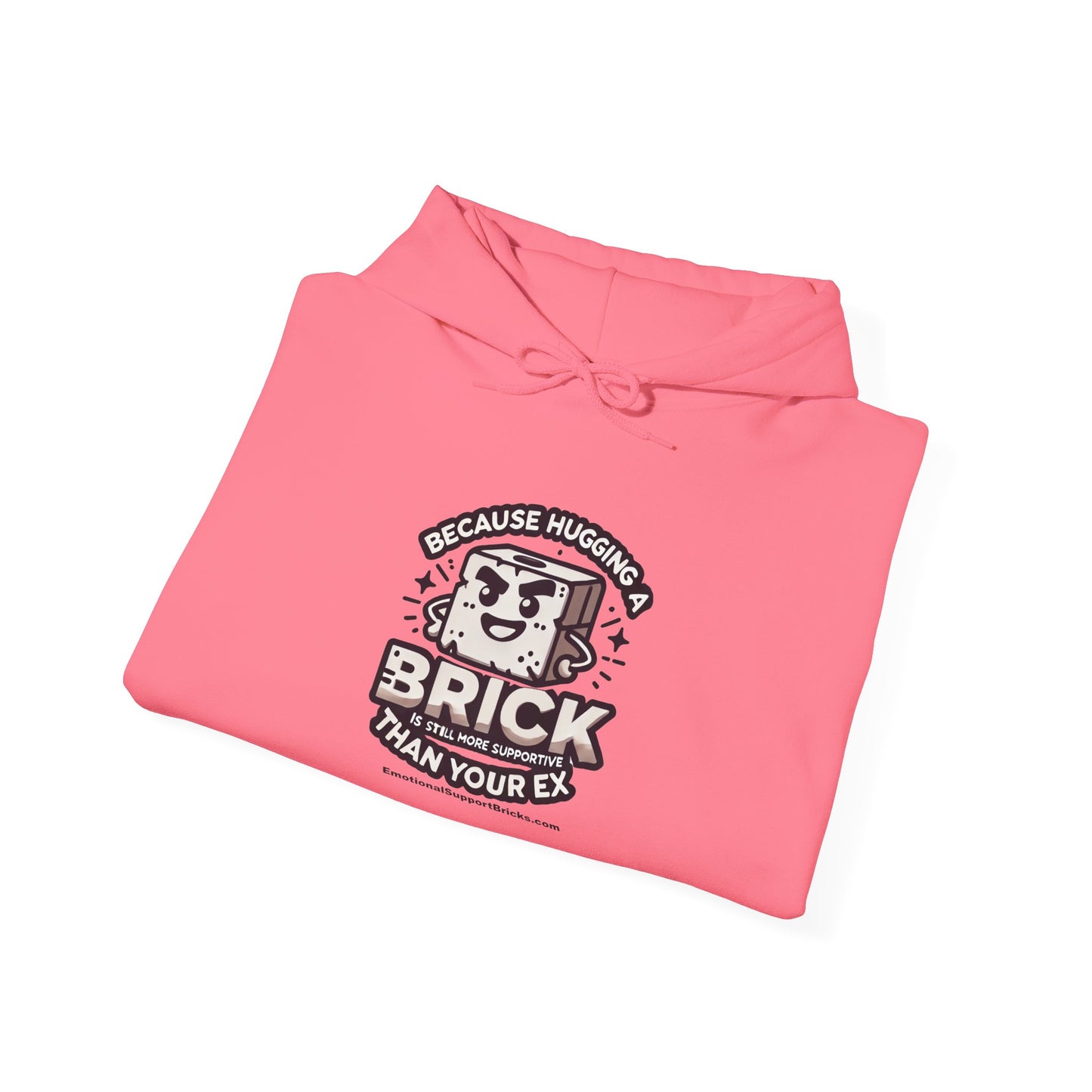 Funny Brick Hoodie - "Because Hugging A Brick Is Still More Supportive Than Your Ex"