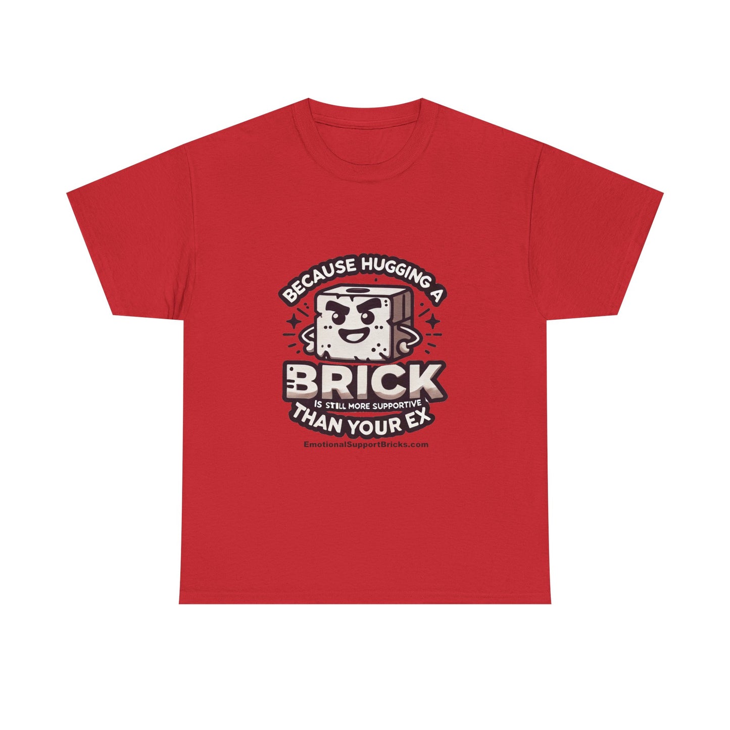 Funny Unisex Heavy Cotton Tee - "Because Hugging A Brick Is Still More Supportive Than Your Ex"