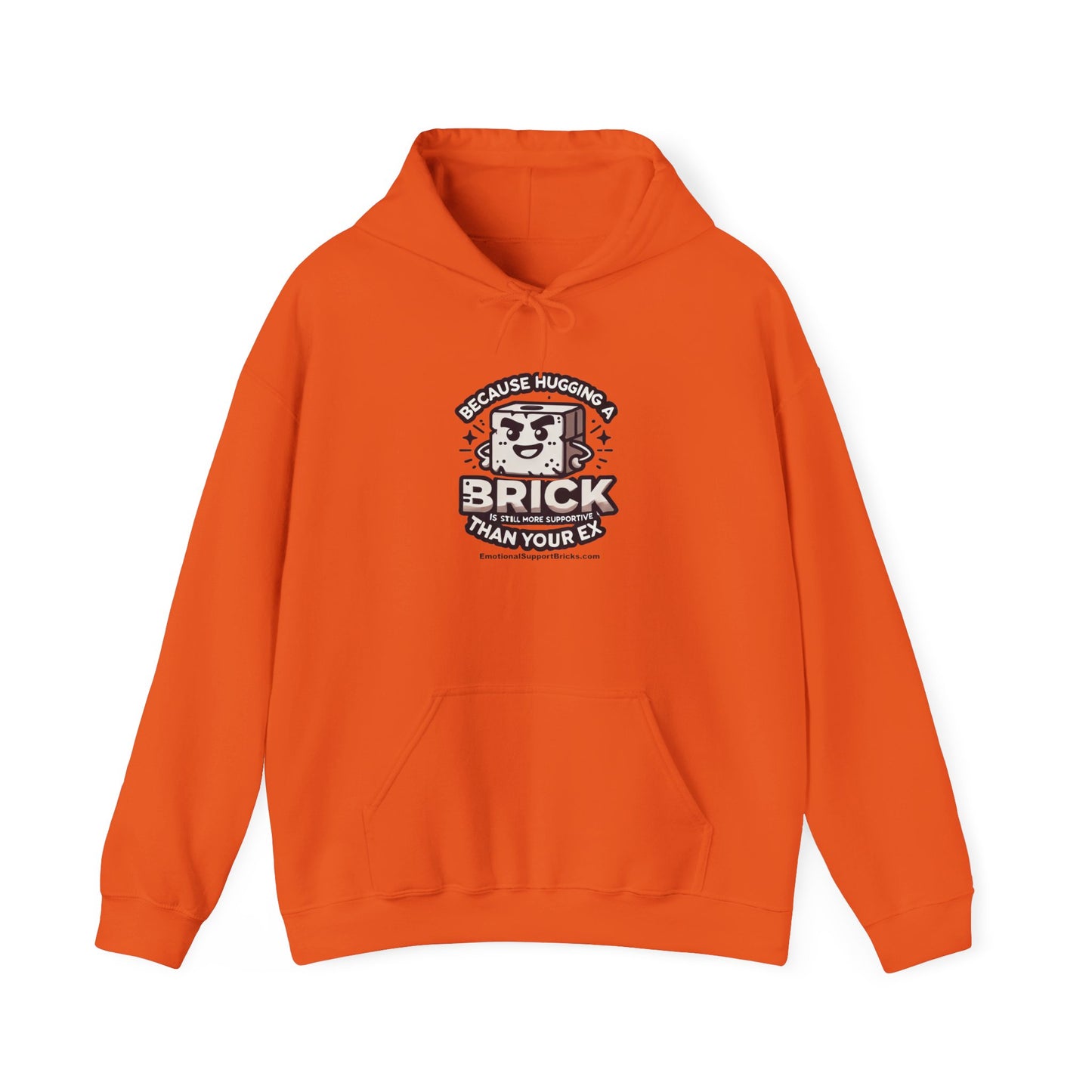 Funny Brick Hoodie - "Because Hugging A Brick Is Still More Supportive Than Your Ex"