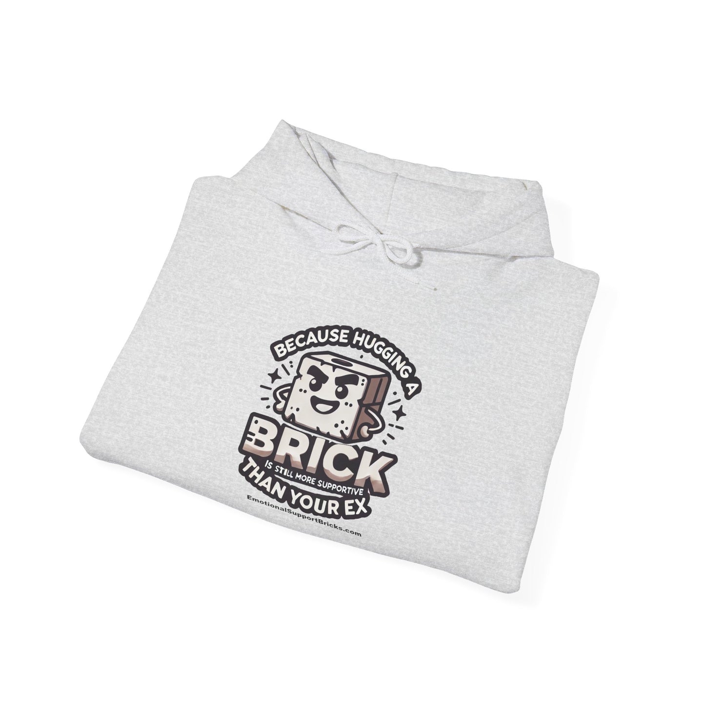 Funny Brick Hoodie - "Because Hugging A Brick Is Still More Supportive Than Your Ex"