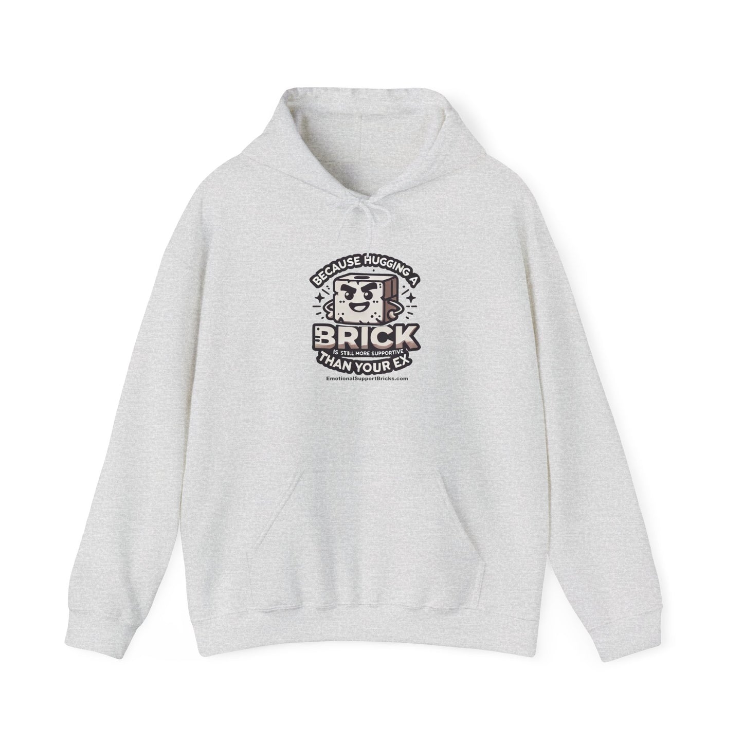 Funny Brick Hoodie - "Because Hugging A Brick Is Still More Supportive Than Your Ex"