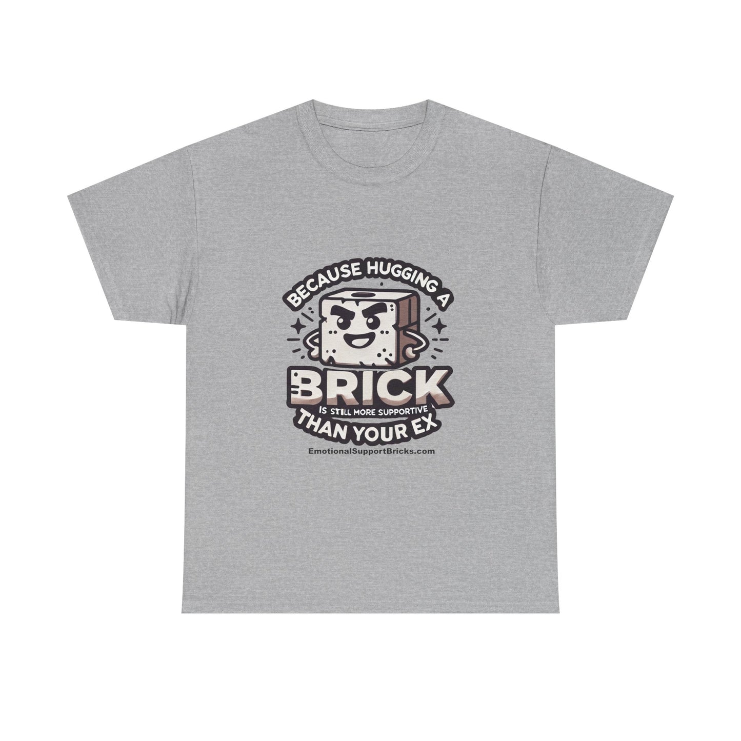 Funny Unisex Heavy Cotton Tee - "Because Hugging A Brick Is Still More Supportive Than Your Ex"