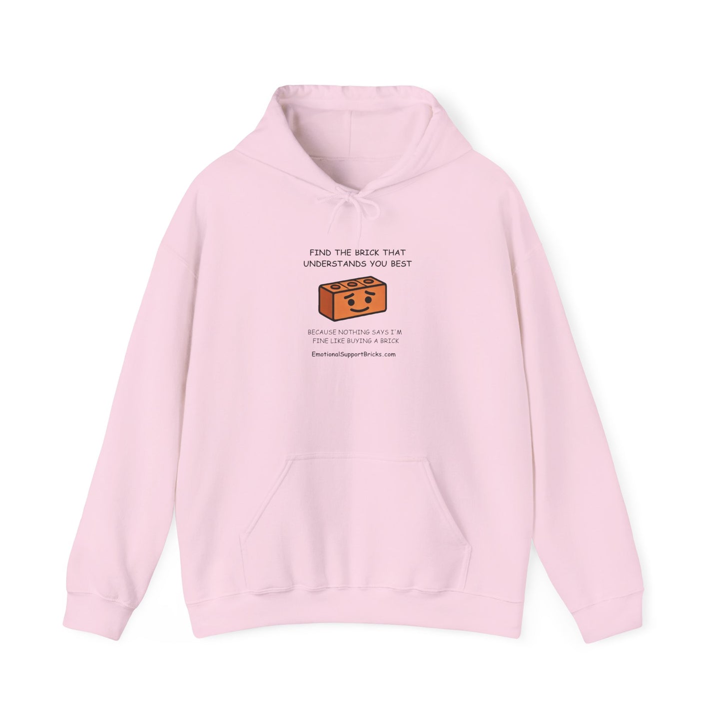 Funny Unisex Hooded Sweatshirt - "Find the Brick That Understands You Best"