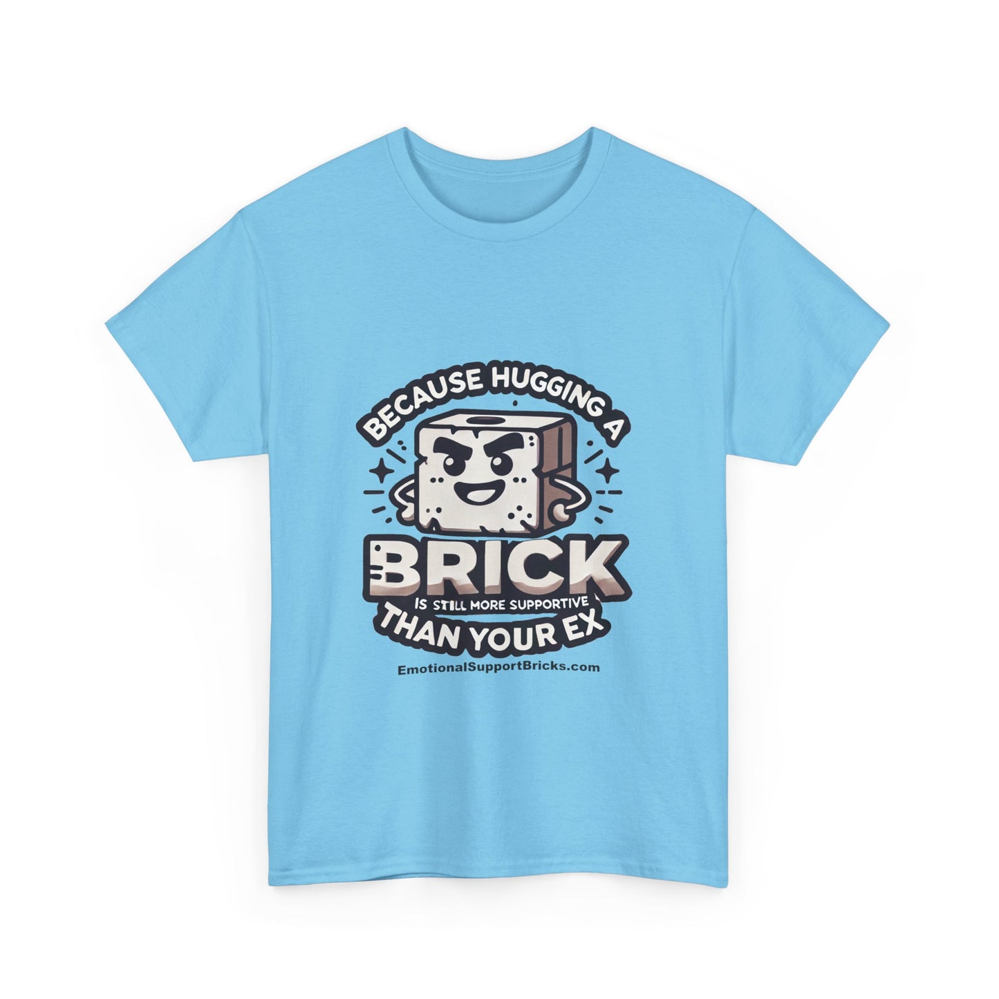 Funny Unisex Heavy Cotton Tee - "Because Hugging A Brick Is Still More Supportive Than Your Ex"