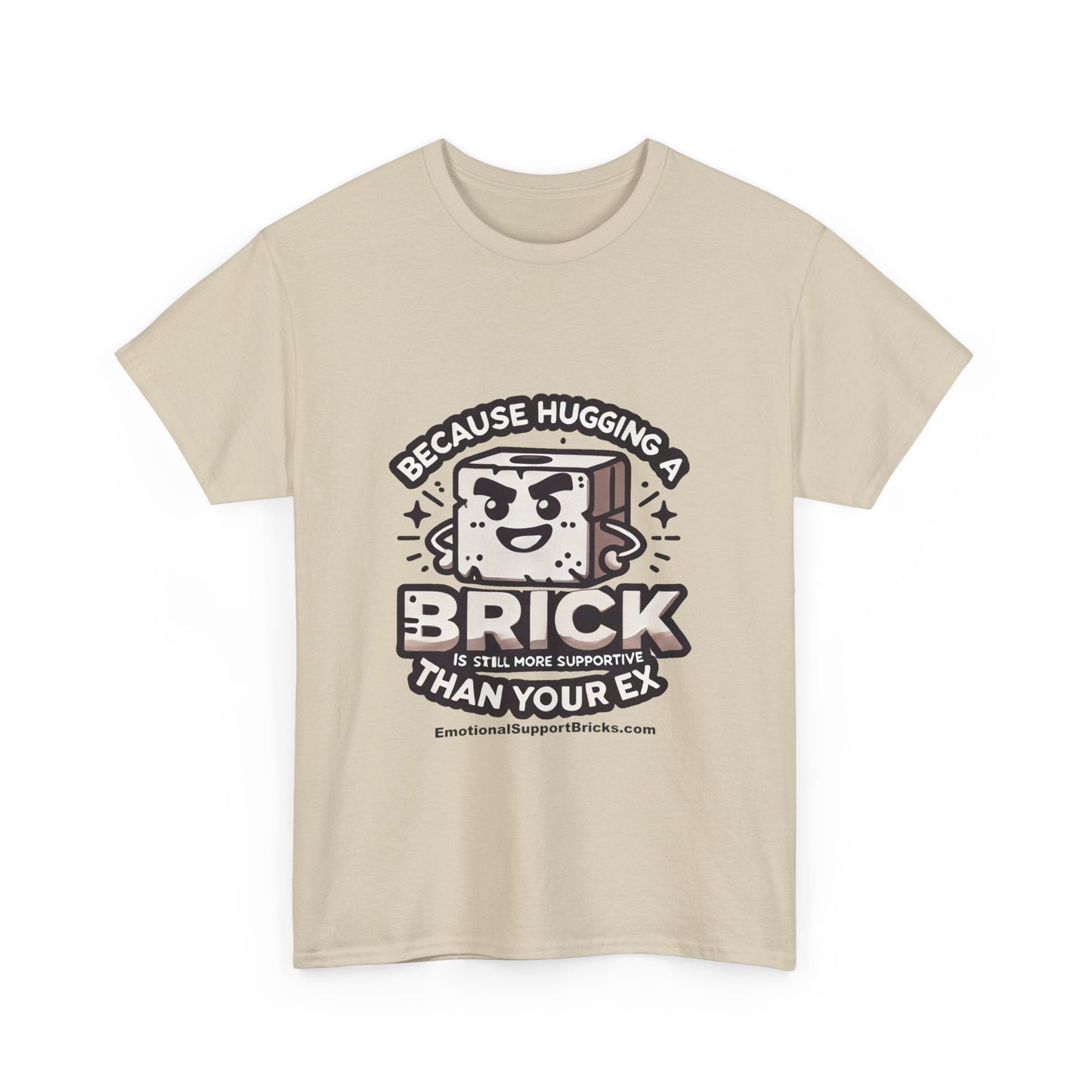 Funny Unisex Heavy Cotton Tee - "Because Hugging A Brick Is Still More Supportive Than Your Ex"